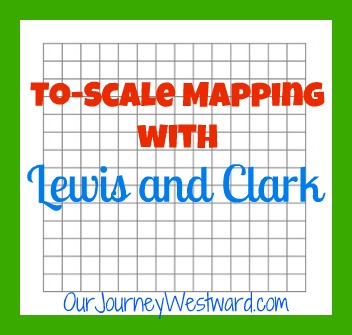 Celebrating Lewis and Clark with To-Scale Mapping