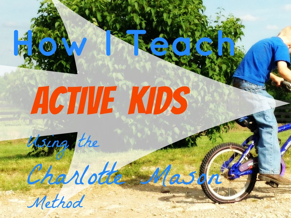 Active Kids and Charlotte Mason methods - do they go together?