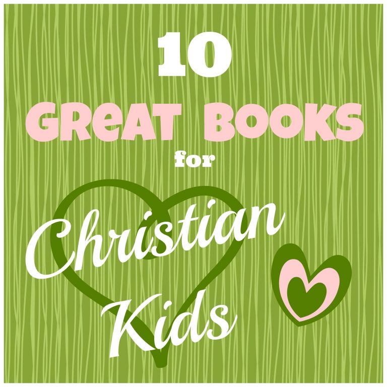 10 Living Books for Christian Kids