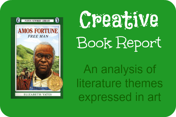 A creative book report idea using Amos Fortune (or any book)