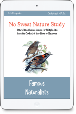 Famous Naturalists No Sweat Nature Study is a unique curriculum that uses multimedia with multiple ages to teach science through nature study.