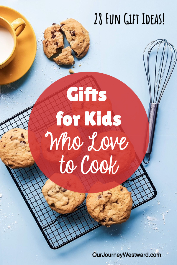 Gifts for Kids Who Love to Cook  Our Journey Westward