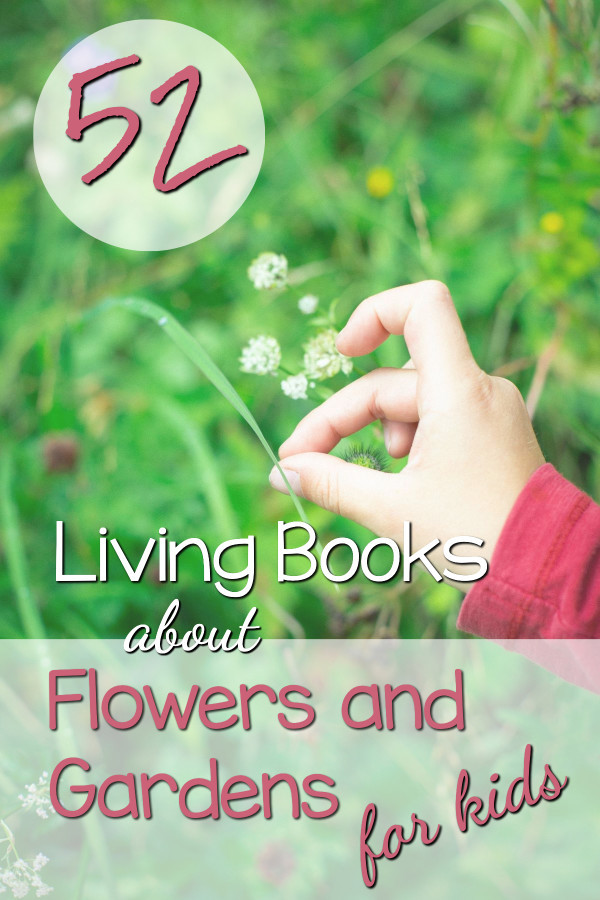 52 Living Books About Flowers and Gardens for Kids