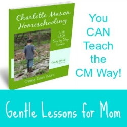You CAN homeschool the Charlotte Mason way!