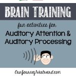 Auditory attention and auditory processing are cognitive skills. Building those skills can be easier than you think - and fun!