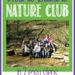 Starting a nature club is easy and VERY rewarding!