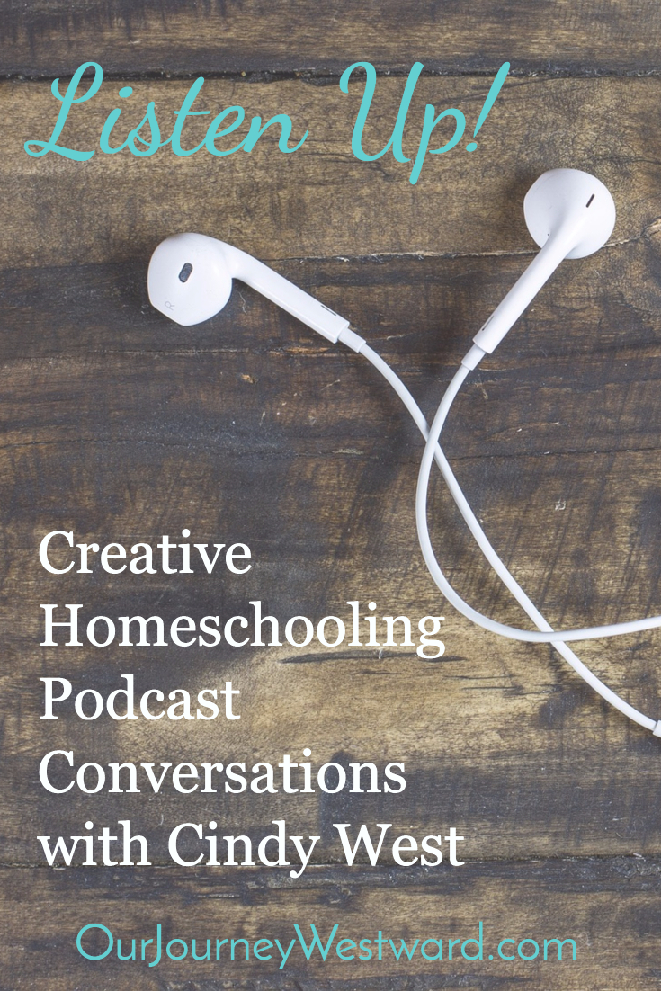 Podcast Time! Creative Homeschooling Conversations with Cindy